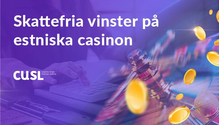 Spela skattefritt på estländska casinon